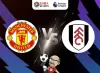 Nhận định bóng đá Man United vs Fulham, 22h00 ngày 24/02: Tiếp đà thăng hoa